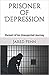 Prisoner of Depression: Memoir of An Unexpected Journey