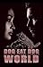 Dog Eat Dog World
