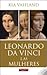 Leonardo da Vinci e as Mulheres