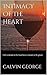 Intimacy Of The Heart by Calvin George