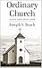 Ordinary Church: A Long and...