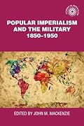 Popular Imperialism and the Military, 1850 - 1950