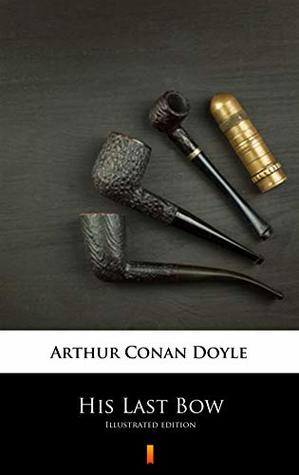 His Last Bow: Illustrated edition