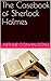 The Casebook of Sherlock Holmes