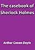 The casebook of Sherlock Holmes