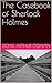 The Casebook of Sherlock Holmes