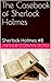The Casebook of Sherlock Holmes : Sherlock Holmes #8