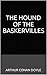 The Hound of the Baskervilles: (Illustrated)