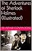 The Adventures of Sherlock Holmes (Illustrated)