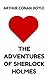 The Adventures Of Sherlock Holmes: The Original Classics - Illustrated