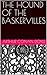 THE HOUND OF THE BASKERVILLES