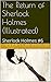 The Return of Sherlock Holmes (Illustrated): Sherlock Holmes #6