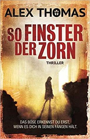 So finster der Zorn (Paula Tennant #3)