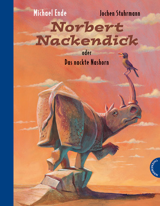 Norbert Nackendick, Oder, Das Nackte Nashorn