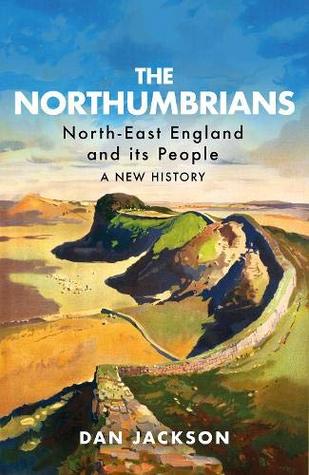 The Northumbrians: North-East England and its People - A New History (Hardcover)