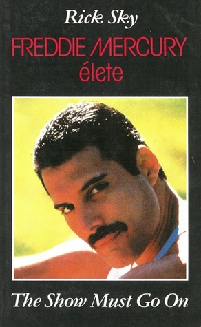 Freddie Mercury élete: The Show Must Go On