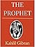 The Prophet by Kahlil Gibran The Prophet by Kahlil Gibran