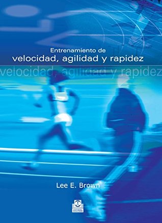 Entrenamiento de velocidad, agilidad y rapidez (Deportes) (Spanish Edition)