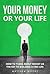 Your Money or Your Life by Matthew Moore