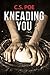 Kneading You (A Lancaster Story, #1)