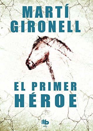 Portada de El primer héroe, de Martí Gironell