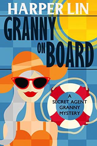 Granny on Board (Secret Agent Granny #7)