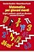Matematica per giovani menti : Enigmi, problemi e giochi per diventare cacciatori di numeri