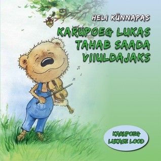Karupoeg Lukas tahab saada viiuldajaks (Hardcover)