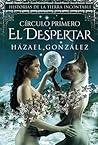 Círculo primero. El despertar by Házael González
