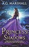 Princess of Shadows by A.G. Marshall