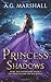 Princess of Shadows: The Princess and the Pea Retold (Fairy Tale Adventures)