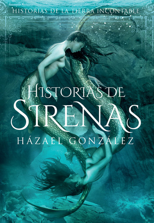 Historias de sirenas (Historias de la Tierra Incontable #1.5)