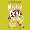 Mostly Dead Things