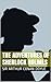 THE ADVENTURES OF SHERLOCK HOLMES (annotated)