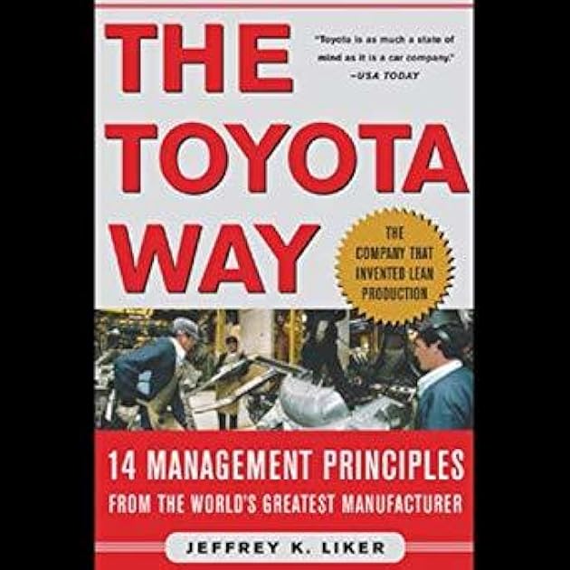 The Toyota Way: 14 Management Principles from the World's Greatest Manufacturer