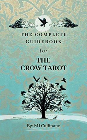 The Complete Guidebook for the Crow Tarot (Kindle Edition)