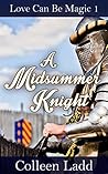 A Midsummer Knight (Love Can Be Magic Book 1)
