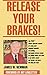Release Your Brakes!