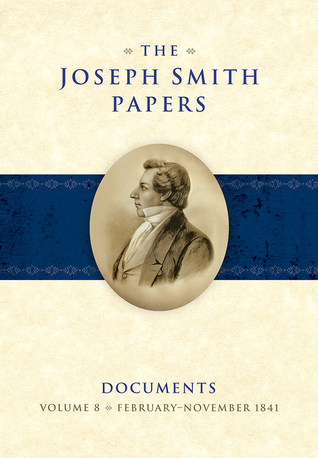 The Joseph Smith Papers: Documents, Vol. 8: February–November 1841 (Hardcover)