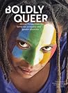 Boldly Queer: African Perspectives on Same-Sex Sexuality and Gender Diversity
