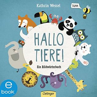 Hallo Tiere!: Ein Bildwörterbuch (German Edition)