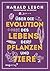 Über die Evolution des Lebens, der Pflanzen und Tiere