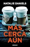 Más cerca aún by Natalie Daniels