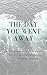 The Day You Went Away by Jennifer Hebbard