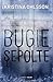 Bugie sepolte by Kristina Ohlsson