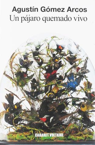 Portada de Un pájaro quemado vivo, de Agustín Gómez Arcos