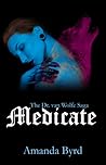 Medicate (The Dr. van Wolfe Saga #3)