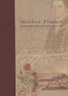 Matthew Flinders: Personal Letters from an Extraordinary Life