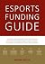 Esports Funding Guide: How esports teams, organizations and sports clubs can create solid, profitable revenue streams to secure the operation and development of their esports activities.