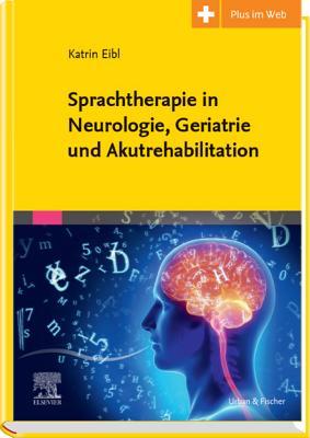 Sprachtherapie in Neurologie, Geriatrie Und Akutrehabilitation